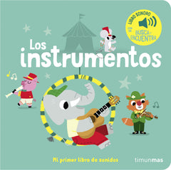 Los instrumentos. Mi primer libro de sonidos. Marion Billet (Timun Mas Infantil) 9788408263869