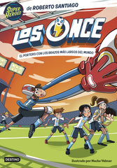 Los Once 2. El portero con los brazos más largos del mundo. Roberto Santiago (Destino Infantil & Juvenil) 9788408254133