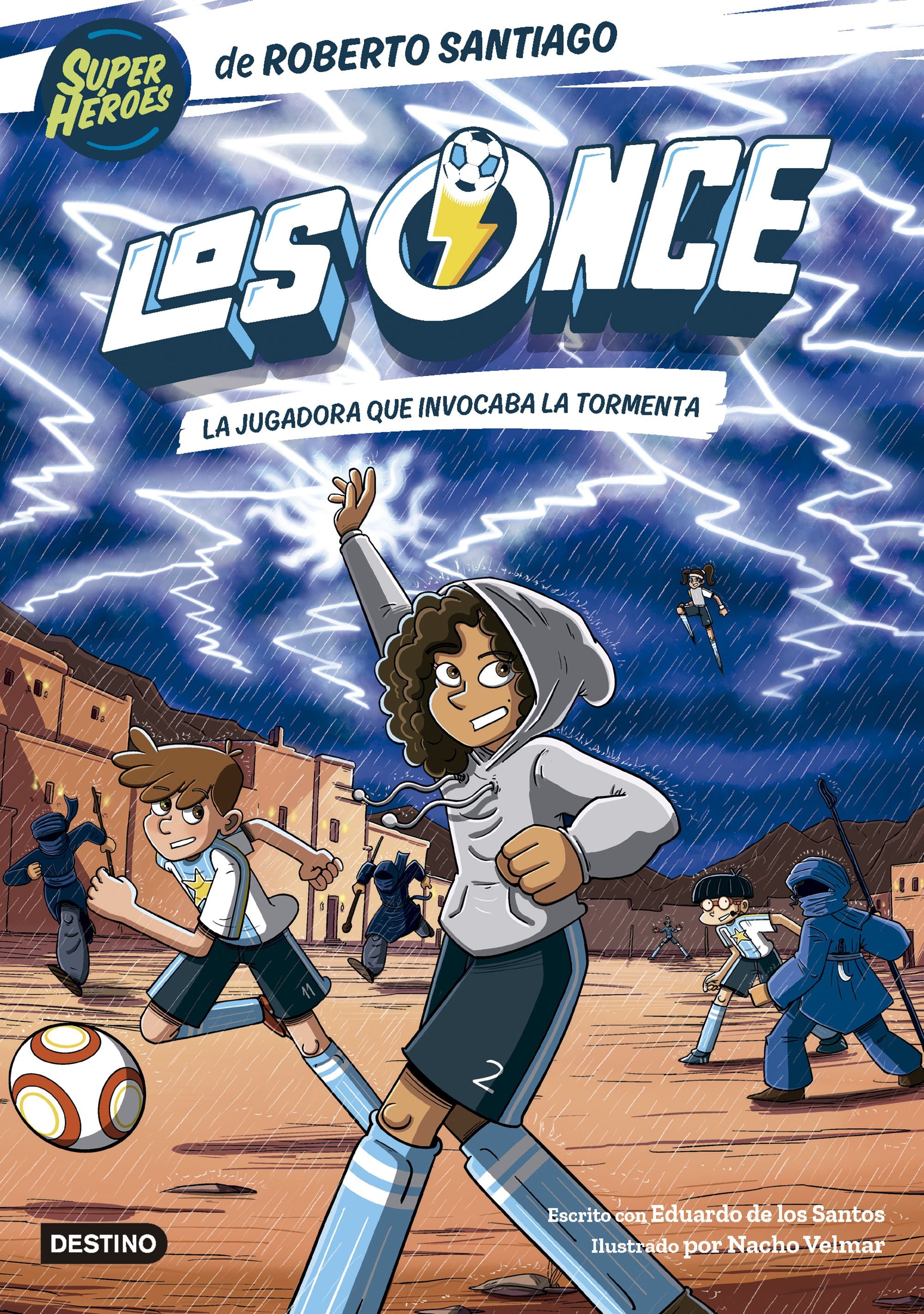 Los Once 9. La jugadora que invocaba la tormenta. Roberto Santiago (Destino Infantil & Juvenil) 9788408299479