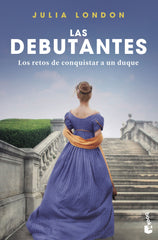 Los retos de conquistar a un duque: Las debutantes 1. Los retos de conquistar a un duque. Julia London (Booket) 9788408243878