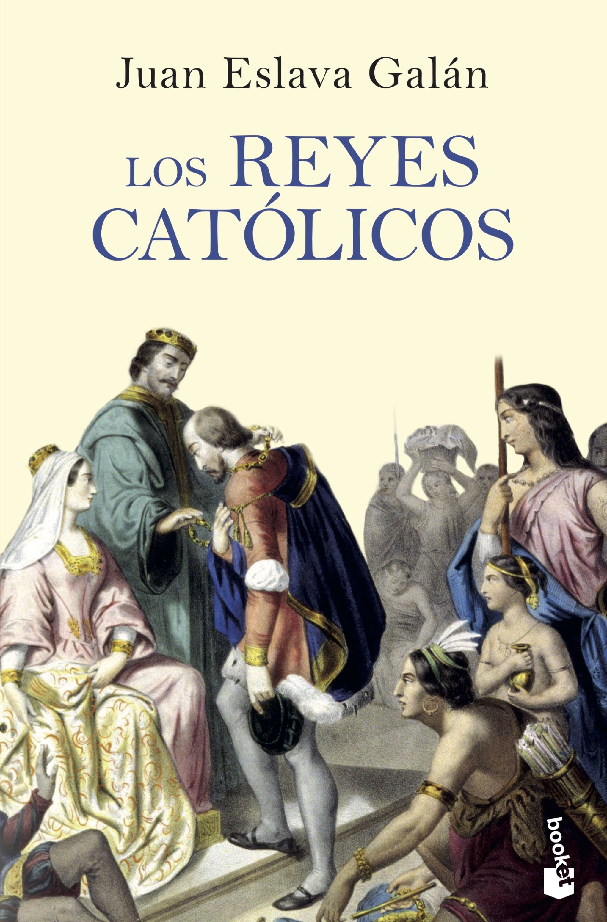 Los Reyes Católicos. Juan Eslava Galán (Booket) 9788408210696