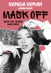 Mask off. Quién soy cuando nadie mira. Mónica Morán (Destino Infantil & Juvenil) 9788408253655