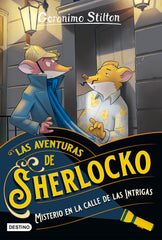 Misterio en la calle de las Intrigas: Las aventuras de Sherlocko 6. Geronimo Stilton (Destino Infantil & Juvenil) 9788408282563