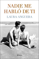 Nadie me habló de ti. Laura Anguera (Editorial Planeta) 9788408255994