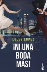 ¡Ni una boda más!: Serie Chicago 2. Loles López (Booket) 9788408244417