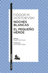 Noches blancas · El pequeño héroe. Fiódor M. Dostoievski (Austral) 9788408305019