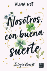 Nosotros, con buena suerte. Alina Not (Crossbooks) 9788408292111
