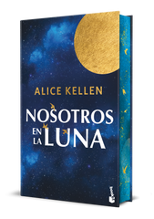 Nosotros en la luna. Edición especial con cantos decorados. Alice Kellen (Booket) 9788408310525