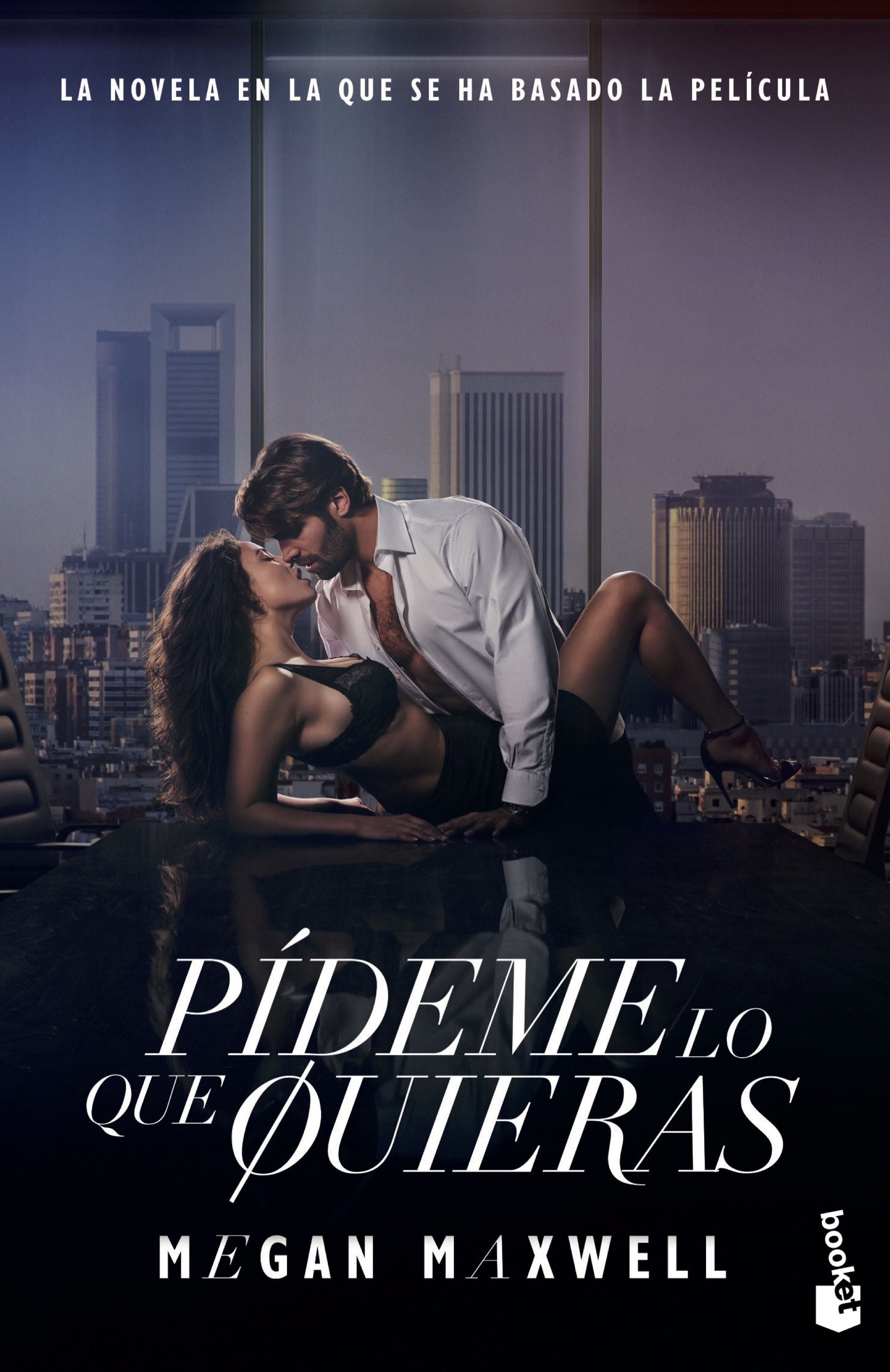 Pídeme lo que quieras (Ed. Película): La novela en la que se ha basado la película. Megan Maxwell (Booket) 9788408294665