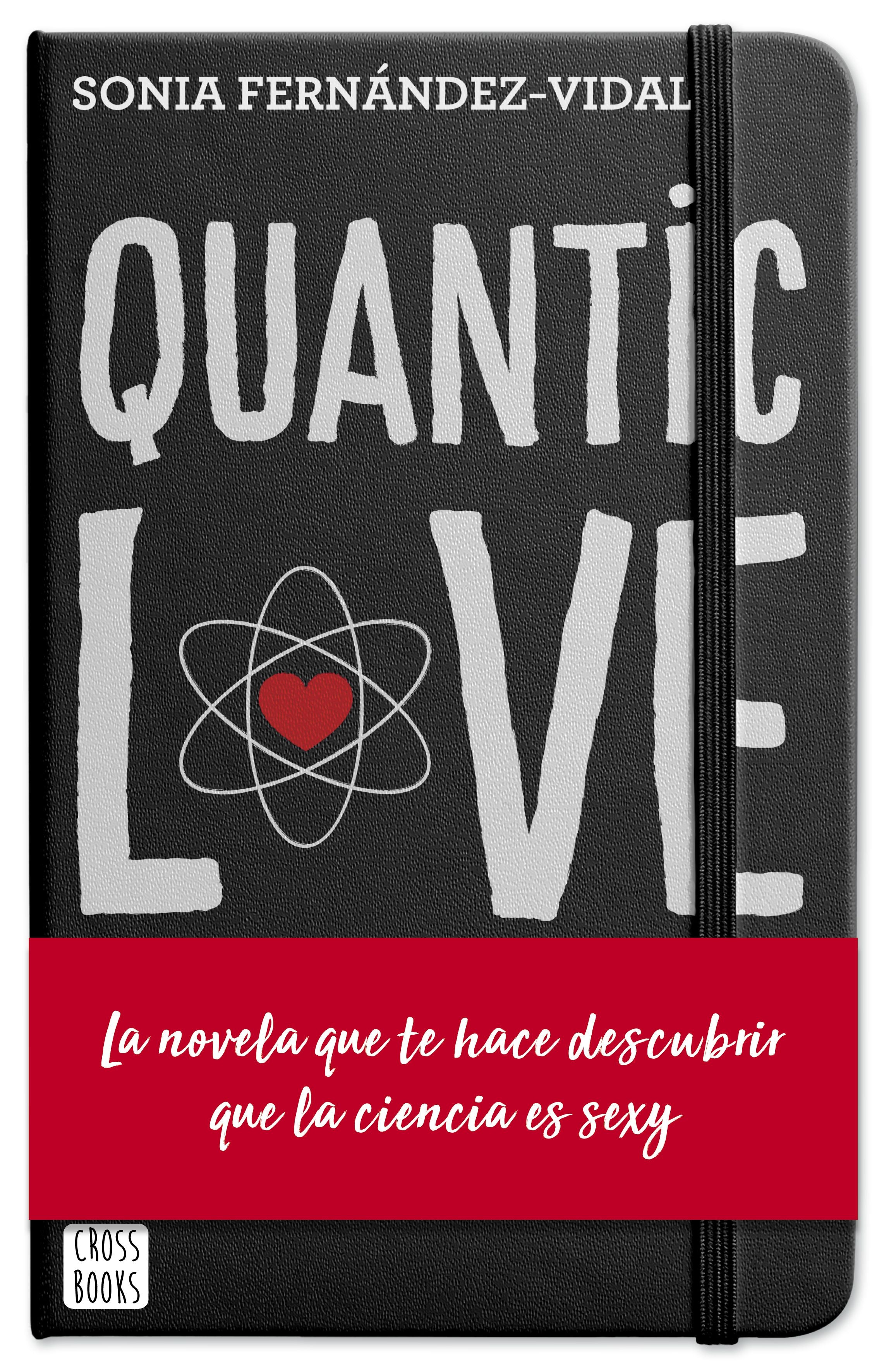 Quantic Love. Sónia Fernández-Vidal (Crossbooks) 9788408204428