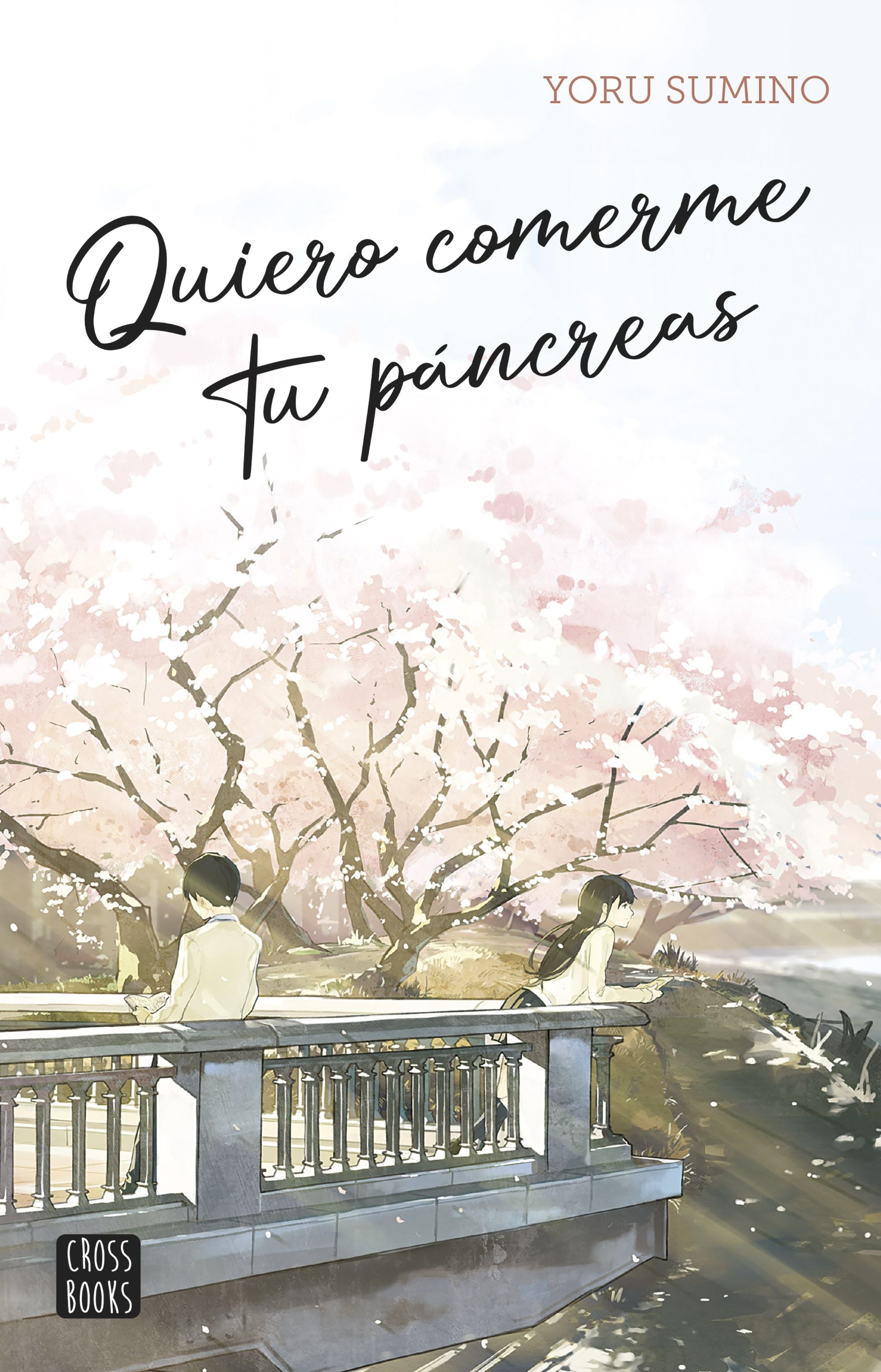 Quiero comerme tu páncreas. Yoru Sumino (Crossbooks) 9788408282617