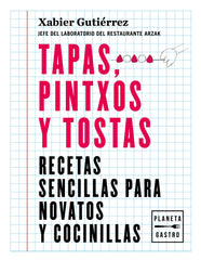Tapas, pintxos y tostas. Xabier Gutiérrez (Planeta Gastro) 9788408219187