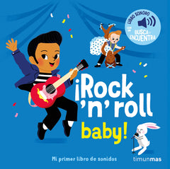 ¡Rock 'n' roll baby! Mi primer libro de sonidos. Elsa Fouquier (Timun Mas Infantil) 9788408304432