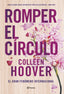 Romper el círculo (It Ends with Us). Colleen Hoover (Editorial Planeta) 9788408258360
