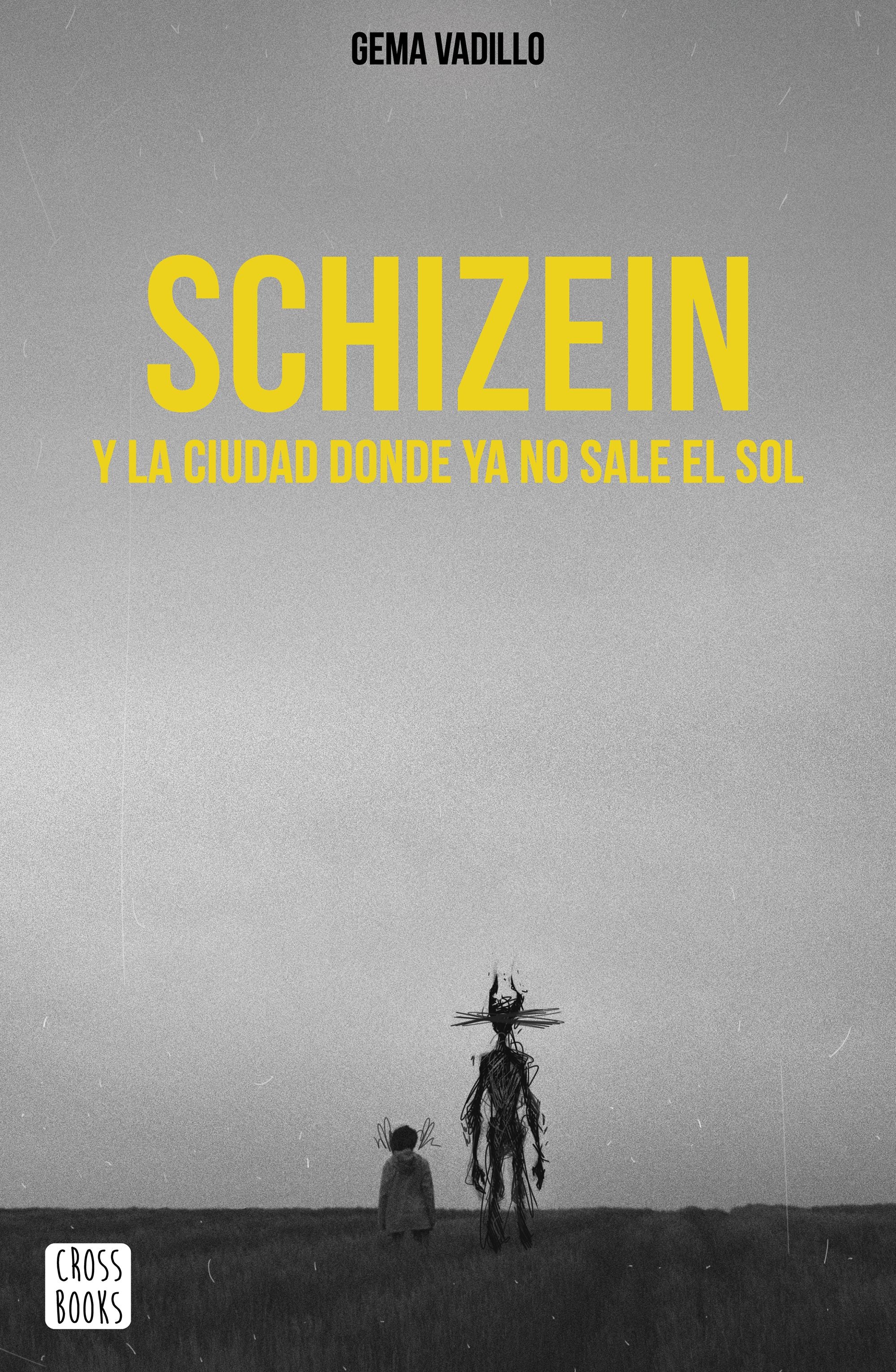 Schizein y la ciudad donde ya no sale el sol. Gema Vadillo (Crossbooks) 9788408214830