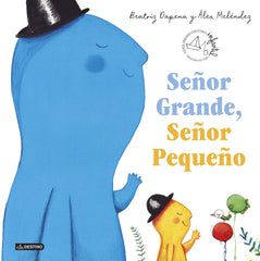 Señor Grande, Señor Pequeño: XXXIX Premio Destino Infantil Apel·les Mestres. Beatriz Dapena (Destino Infantil & Juvenil) 9788408224082