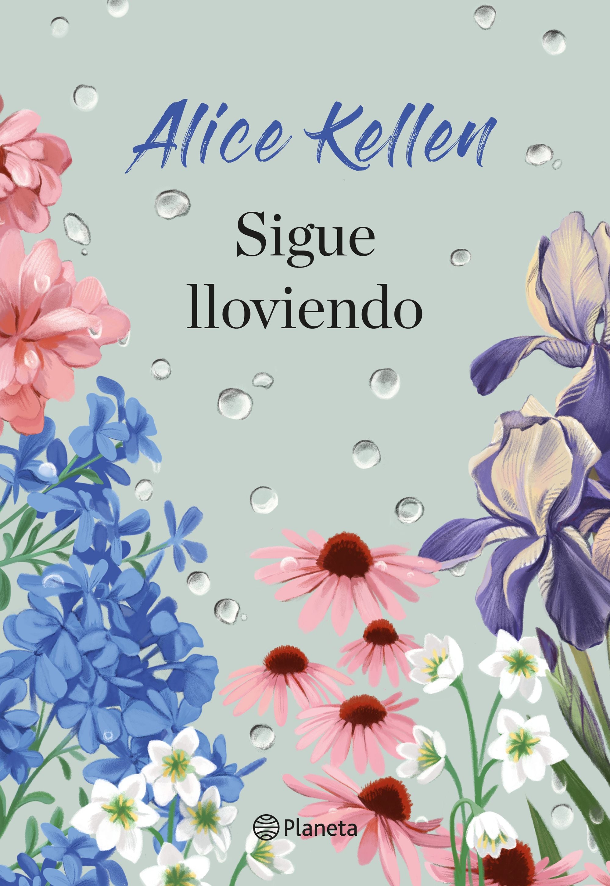 Sigue lloviendo. Alice Kellen (Editorial Planeta) 9788408307976