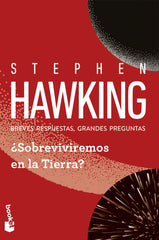 ¿Sobreviviremos en la Tierra?: Breves respuestas, grandes preguntas. Stephen Hawking (Booket) 9788408315100
