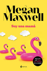 Soy una mamá. Megan Maxwell (Esencia) 9788408221876