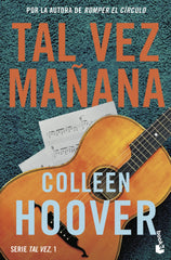 Tal vez mañana (Maybe Someday): Serie Tal vez, 1. Colleen Hoover (Booket) 9788408275596