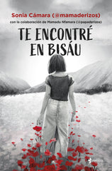 Te encontré en Bisáu. Sonia Cámara (Esencia) 9788408305149