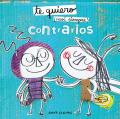 Te quiero casi siempre. Contrarios. Anna Llenas (Timun Mas Infantil) 9788408212935