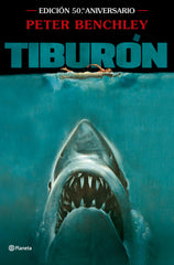 Tiburón: Edición 50.º aniversario de la célebre película de Steven Spielberg. Peter Benchley (Editorial Planeta) 9788408303572