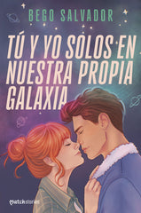 Tú y yo solos en nuestra propia galaxia. Bego Salvador (Esencia) 9788408301011