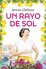 Un rayo de sol. Serena Giuliano (Editorial Planeta) 9788408289821