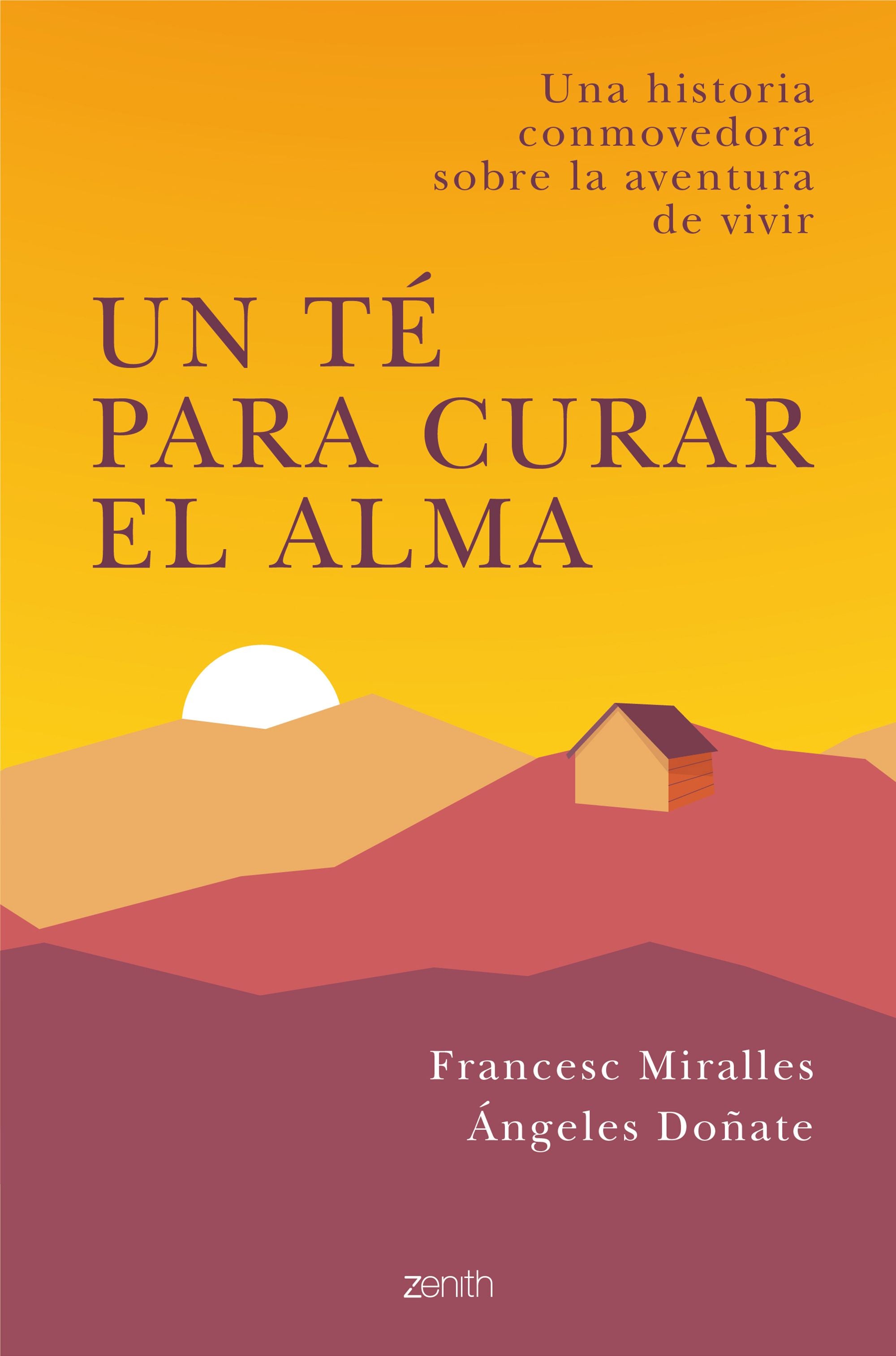 Un té para curar el alma: Una historia conmovedora sobre la aventura de vivir. Francesc Miralles (Zenith) 9788408238294