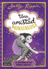 Una amistad monstruosa 2. El misterio de las piedras mágicas. Sally Rippin (Destino Infantil & Juvenil) 9788408307280