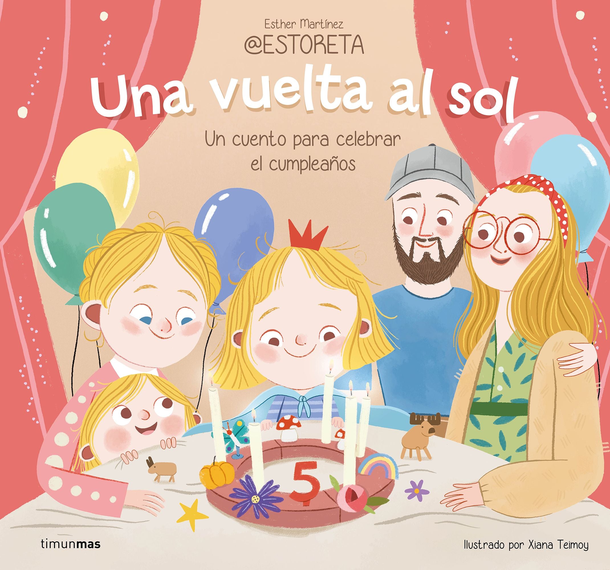 Una vuelta al sol. Un cuento para celebrar el cumpleaños. Esther Martínez @estoreta (Timun Mas Infantil) 9788408282242