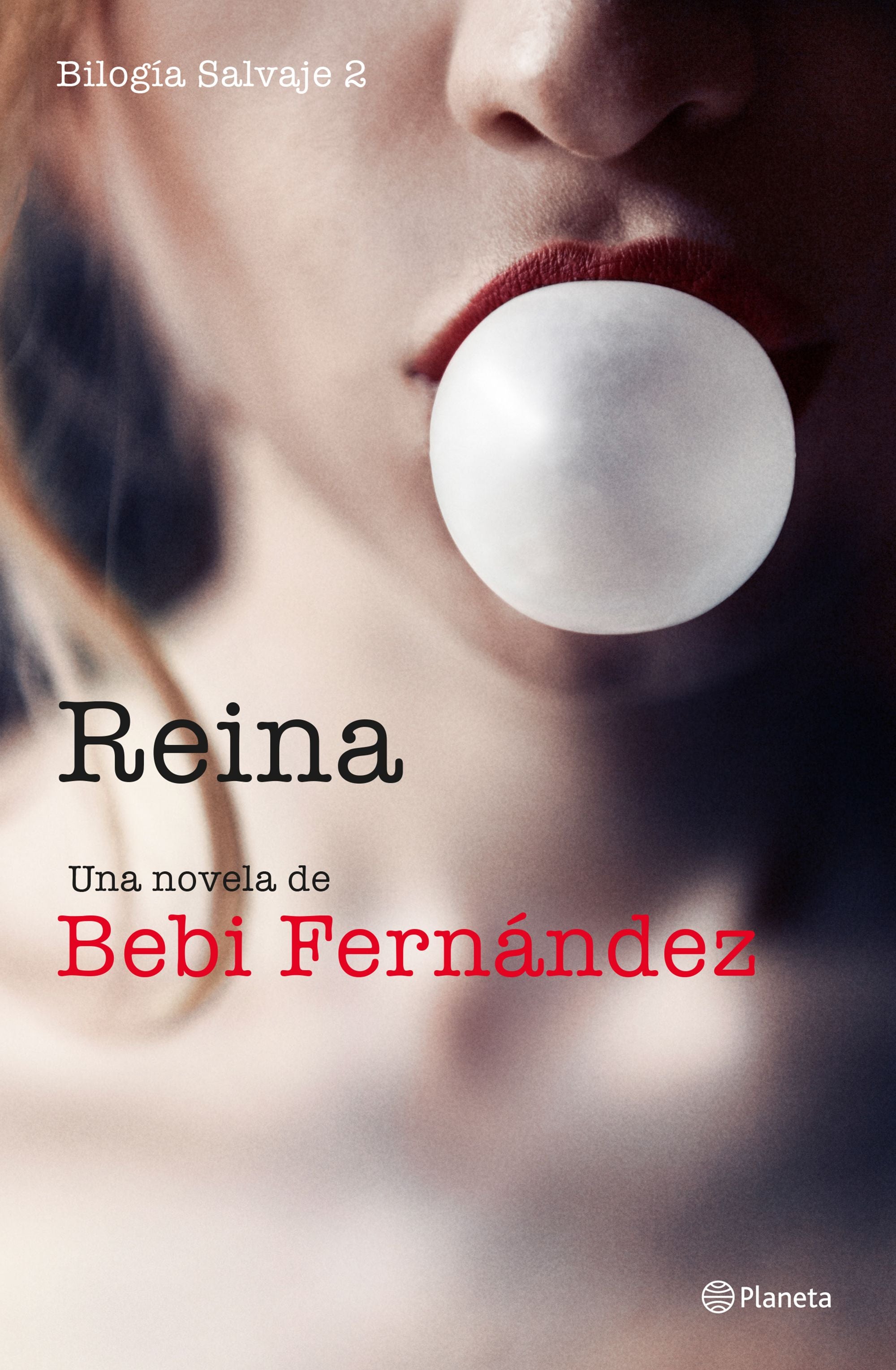 Reina: Bilogía Salvaje 2. Bebi Fernández (Editorial Planeta) 9788408234586