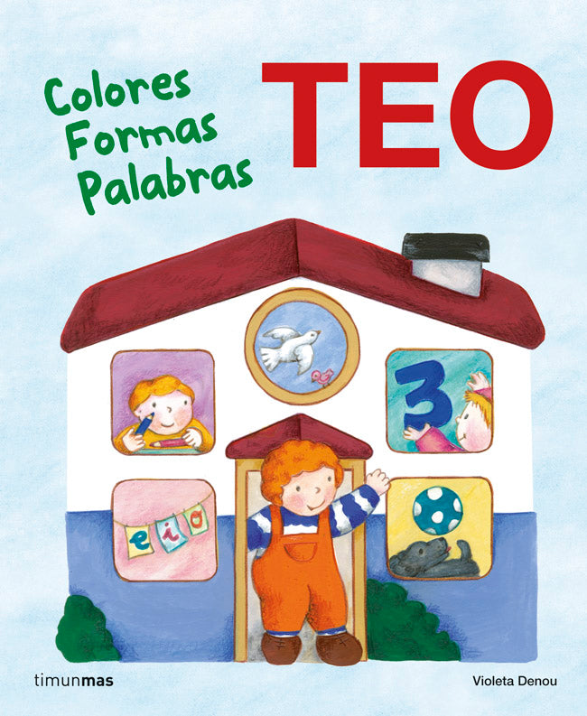 Teo. Colores Formas Palabras: Aprende con Teo