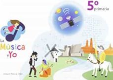 ✅LA MÚSICA Y YO 5º EDUCACIÓN PRIMARIA CASTILLA LA MANCHA 9788494856341