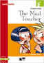 THE MAD TEACHER (FREE AUDIO). Cideb Editrice S.R.L. (Editorial Vicens Vives) 9788431690205