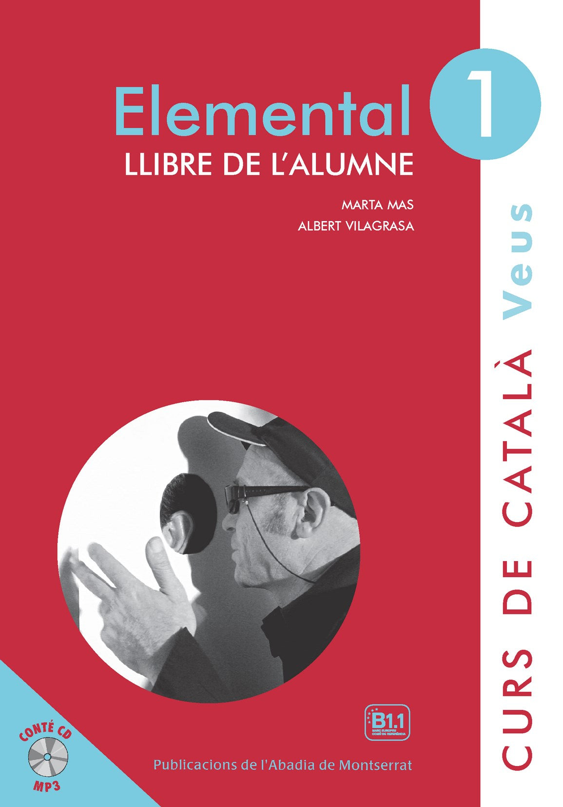 Veus. Elemental. Llibre de l'alumne. Nivell 1. Mas Prats, Marta, Vilagrasa Grandia, Albert (Publicacions de l'Abadia de Montserrat, S.A.) 9788498837582