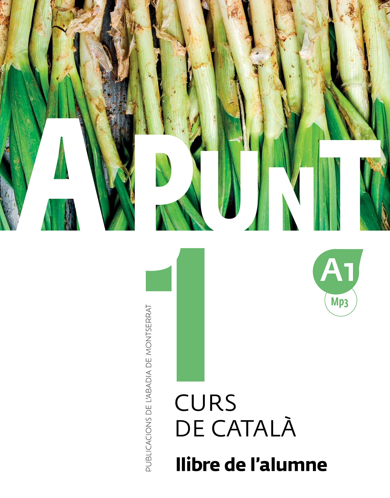 A punt. Curs de català. Llibre de l'alumne, 1. [et Al. ], Vilagrasa Grandia, Albert (Publicacions de l'Abadia de Montserrat, S.A.) 9788498839906 Imagen principal del producto