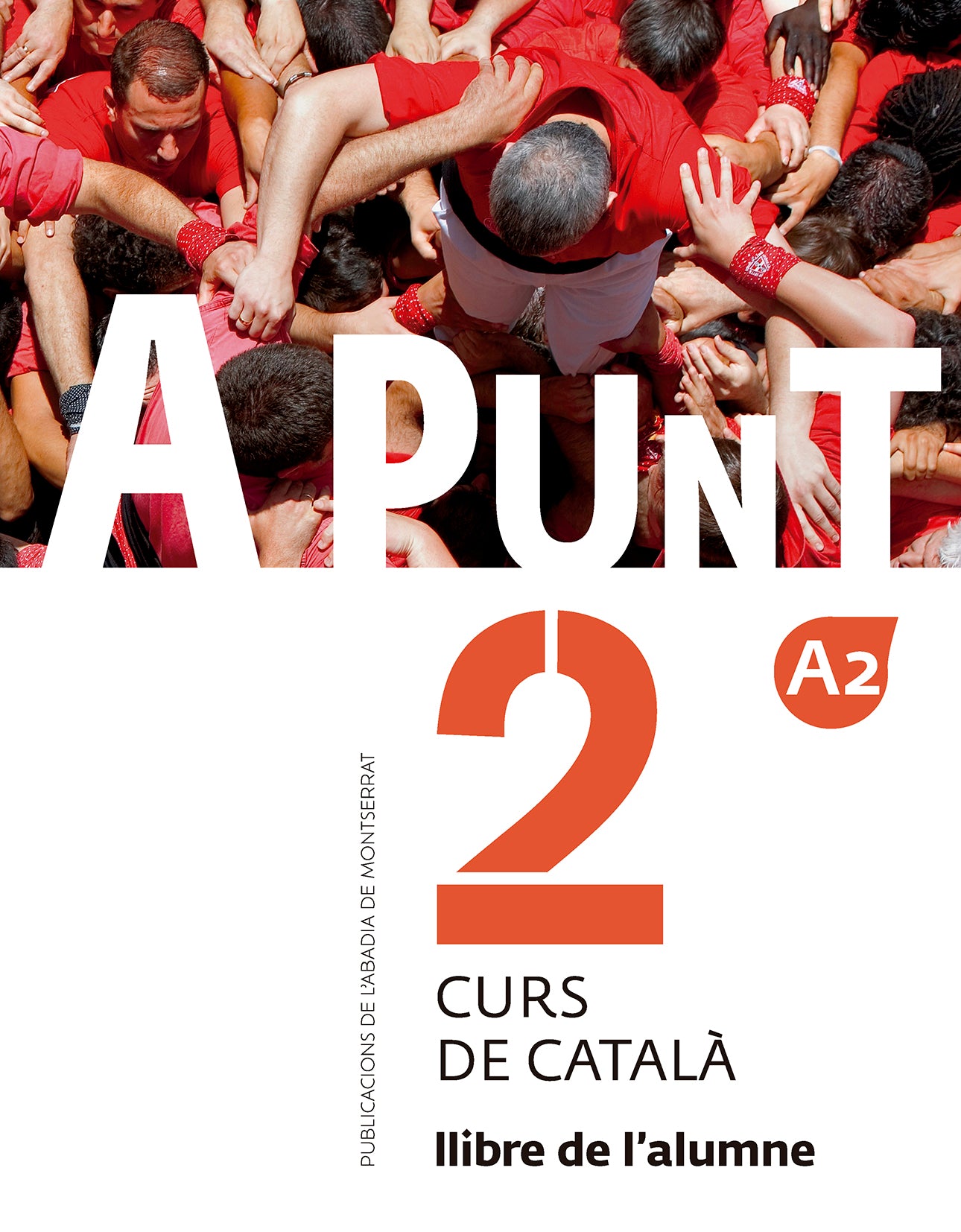 A punt. Curs de català. Llibre de l'alumne, 2. Vilagrasa, Albert (Publicacions de l'Abadia de Montserrat, S.A.) 9788498839913