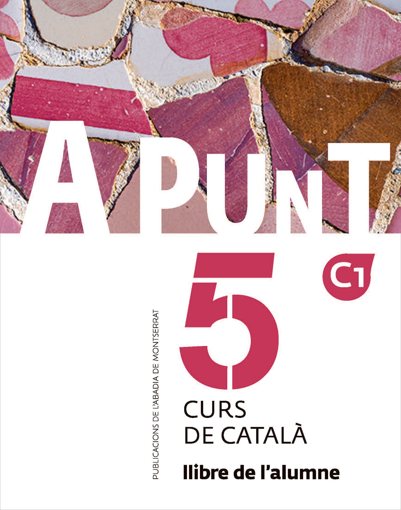 A punt. Curs de català. Llibre de l'alumne, 5. Brocal, Pep (il. ), Vilagrasa Grandia, Albert (Publicacions de l'Abadia de Montserrat, S.A.) 9788491912262