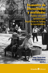 Encuentro de literacidades y oralidades: Posibles vías para epistemologías hospitalarias en tiempos de incertidumbres (Editorial Octaedro, S.L.) 9788410054813
