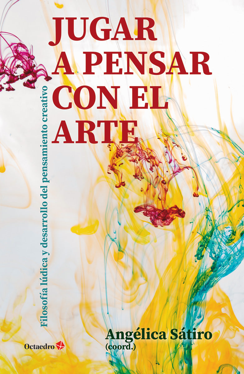 Jugar a pensar con el arte: Filosofía lúdica y desarrollo del pensamiento creativo (Editorial Octaedro, S.L.) 9788410054226 Imagen principal del producto