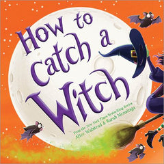 HOW TO CATCH A WITCH | Alice Walstead | 9781728210353 (Sourcebooks wonderland)