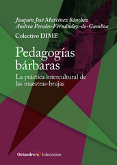 Pedagogías bárbaras: La práctica intercultural de las maestras-brujas (Editorial Octaedro, S.L.) 9788410054394