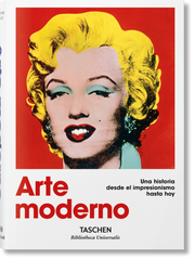 Arte moderno. Una historia desde el impresionismo hasta hoy