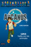 Luka habla con los animales: Arcanus 11