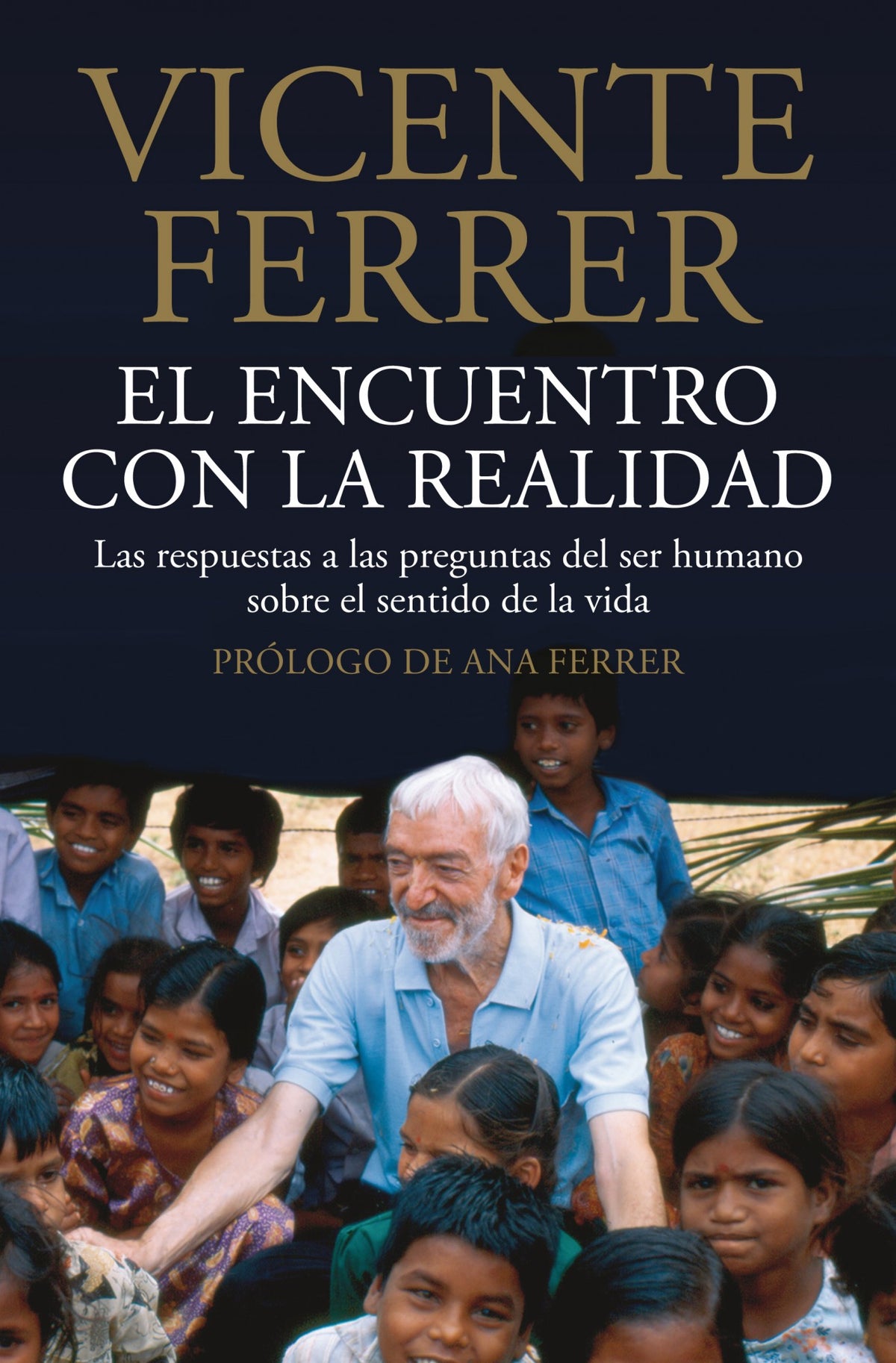 El encuentro con la realidad: Las respuestas a las preguntas del ser humano sobre el sentido de la vida