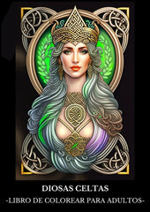 ✅ DIOSAS CELTAS: Libro de Colorear para Adultos con Dibujos y representaciones de Divinidades Celtas