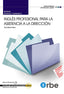 Manual. Inglés profesional para la asistencia a la dirección (MF0984_3). Certificados de profesionalidad. Asistencia a la dirección (ADGG0108)