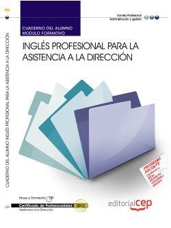 Cuaderno del alumno. Inglés profesional para la asistencia a la dirección (MF0984_3). Certificados de profesionalidad. Asistencia a la dirección (ADGG0108) Imagen principal del producto